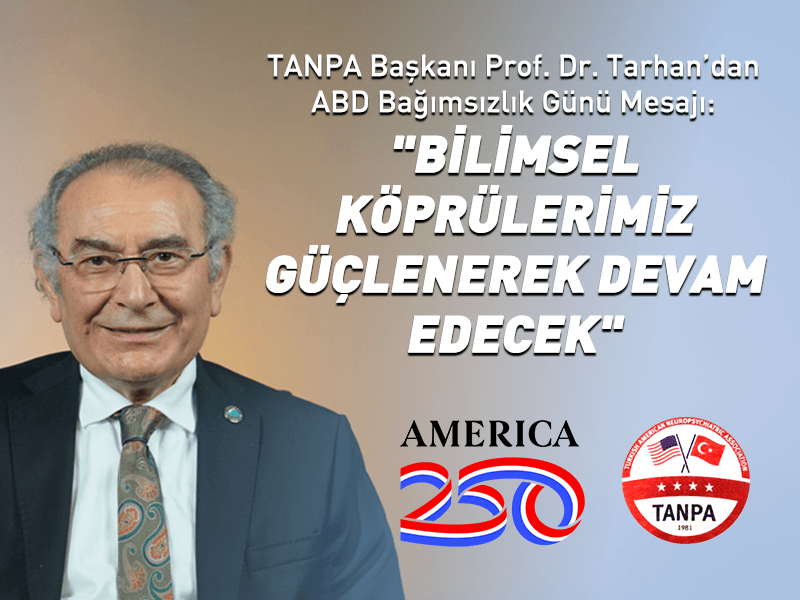 TANPA Başkanı Prof. Dr. Tarhan’dan ABD Bağımsızlık Günü mesajı: "Bilimsel köprülerimiz güçlenerek devam edecek"