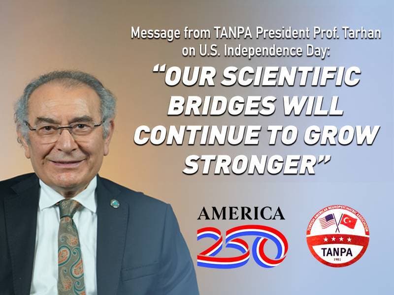 TANPA President Prof. Tarhan's message on US Independence Day: 'Our scientific bridges will continue to strengthen'